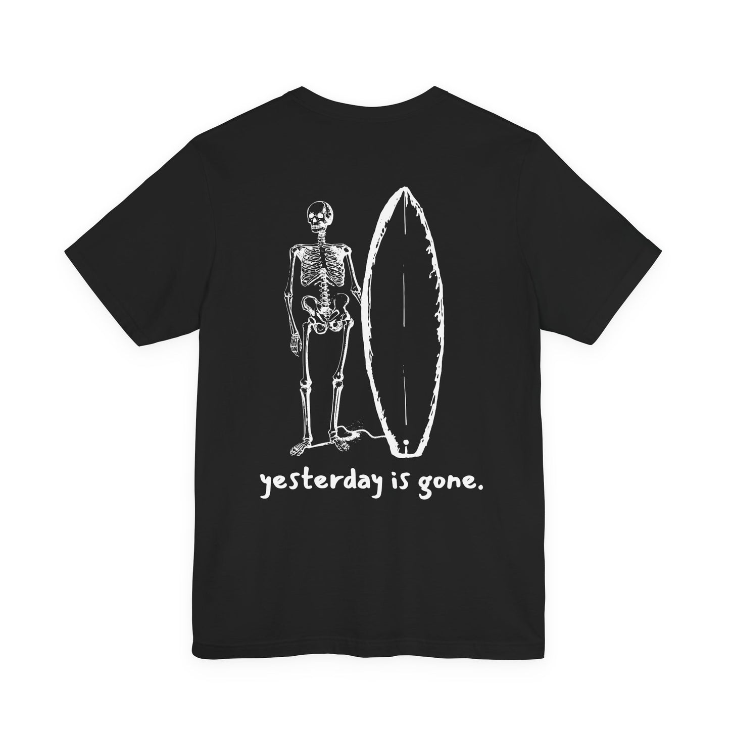 Yesterday is Gone T-Shirt