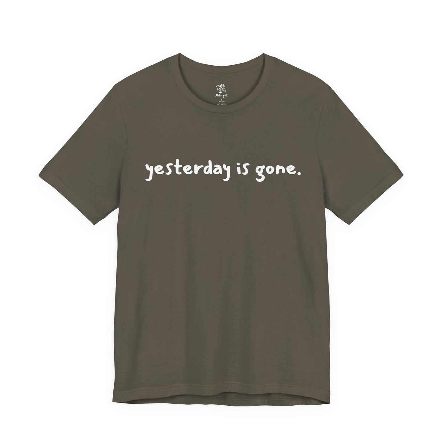 Yesterday is Gone T-Shirt
