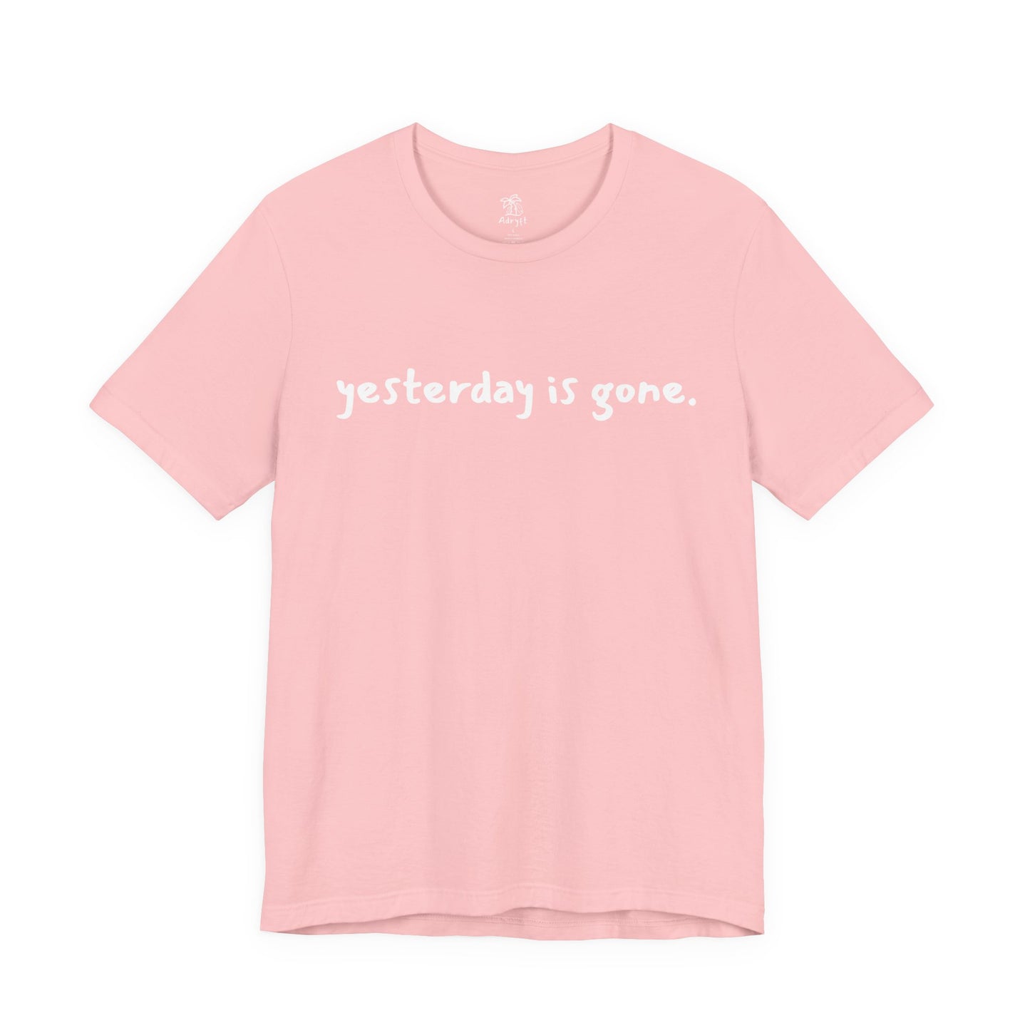 Yesterday is Gone T-Shirt