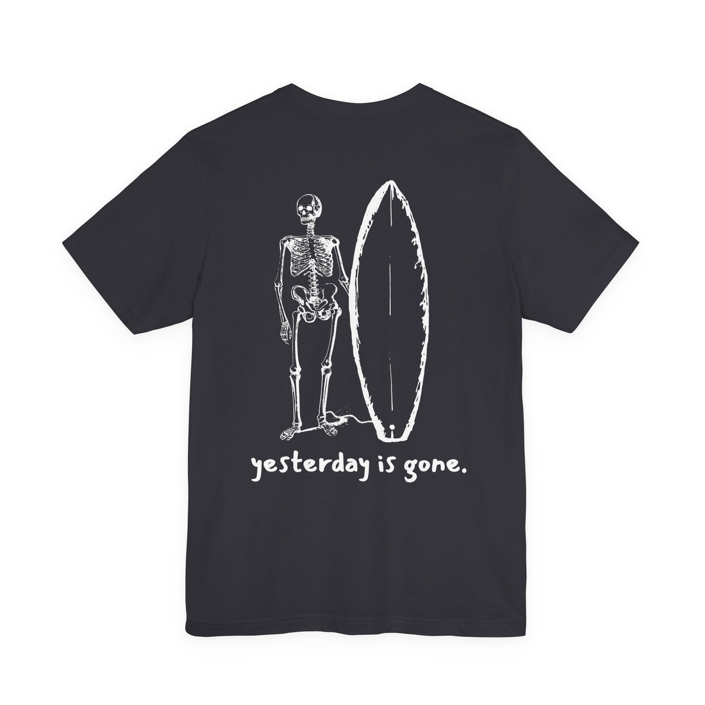 Yesterday is Gone T-Shirt